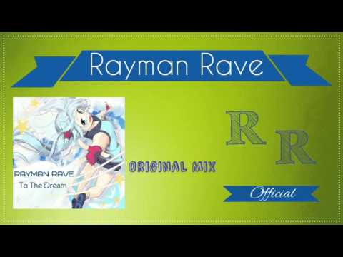 Rayman Rave -  To The Dream