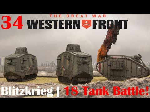 The Great War: Western Front | Blitzkrieg | 18 Tank Battle! | German Empire Campaign | Part 34
