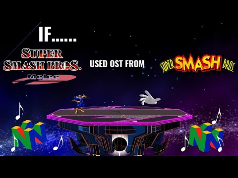 If Super Smash Bros. Melee had Super Smash Bros. 64's OST