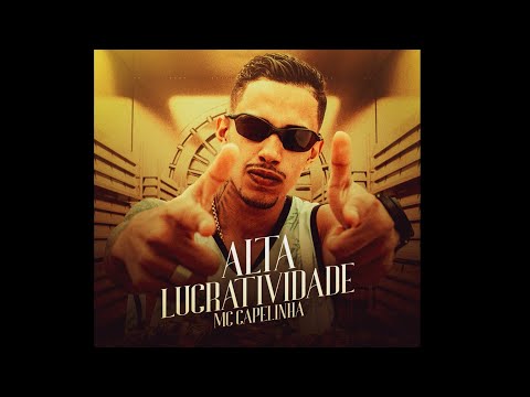 Mc Capelinha - Alta Lucratividade ( Dj Luizinho Mpc )