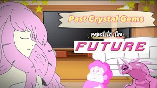 Past Crystal Gems react to the Future (+Greg)  Par