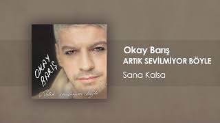 Okay Barış - Sana Kalsa (Official Audio)