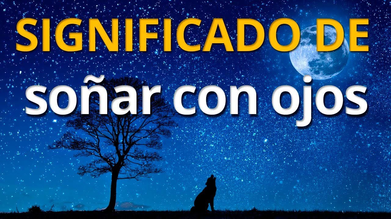 Watch Qué significa soñar con ojos 💤 Interpretación de los Sueños Now Qué significa soñar con ojos 💤 Interpretación de los Sueños