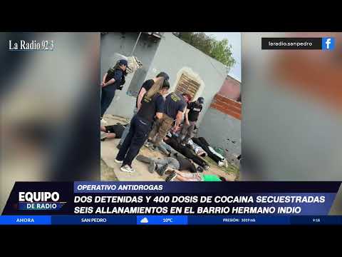 400 dosis de cocaina secuestradas y 2 detenidos en seis allanamientos en Hermano Indio