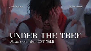 Lyrics & Vietsub | 𝐔𝐍𝐃𝐄𝐑 𝐓𝐇𝐄 𝐓𝐑𝐄𝐄 (ATTACK ON TITAN Final Season OST) | SiM • Bày Đặt Làm Sub •
