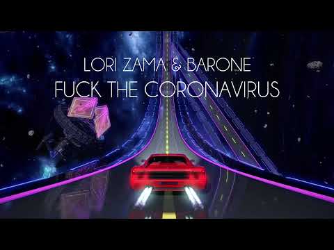 Lori Zama & BARONE - Fuck The Coronavirus (Visual)