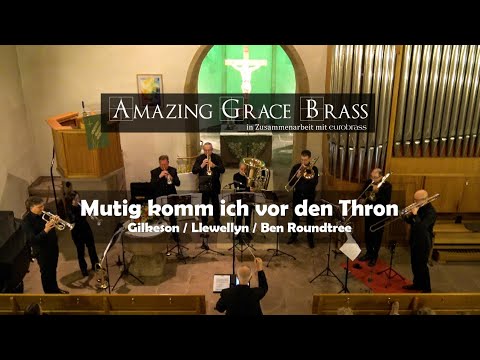 Mutig komm ich vor den Thron | Amazing Grace Brass | Ben Roundtree