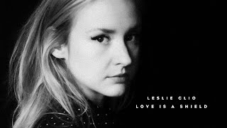 Leslie Clio - Love Is A Shield (Official Video)