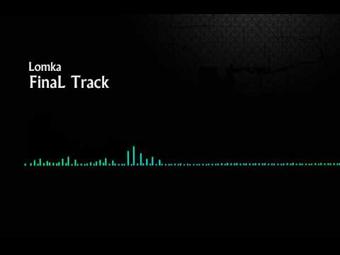 Lomka final track