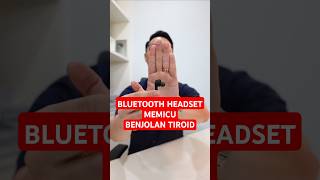 Download lagu BLUETOOTH HEADSET MEMICU BENJOLAN TIROID mp3
