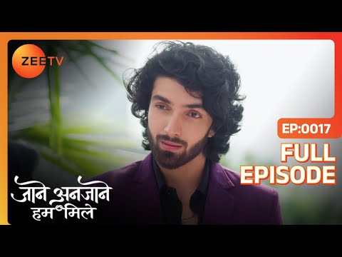 Raghav समझता है अपनी माँ को श्राप  | Jaane Anjane Hum Mile | Full Ep. 17 | ZEE TV