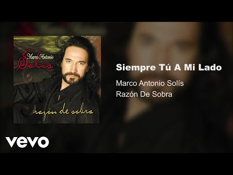 Marco Antonio Solís - Siempre Tu A Mi Lado (Audio)