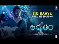 Itu Raave Full Video Song Adbhutham Teja Sajja Shivani Rajashekar Mallik Ram Radhan