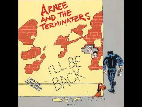 I'll Be Back - Arnee and the Terminaters (1991 CD Quality)