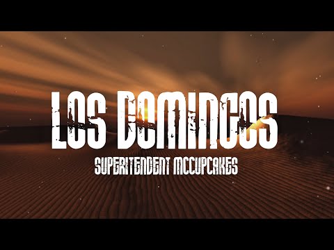 Superintendent Mccupcakes - Los Domingos (Lyrics)