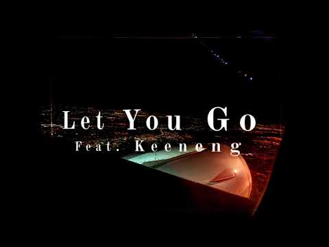 Let You Go Remastered (feat. Keeneng)