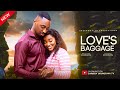 LOVE S BAGGAGE LATEST 2025 NIGERIAN MOVIE SANDRA OKUNZUWA OKUSAGA ADEOLUWA