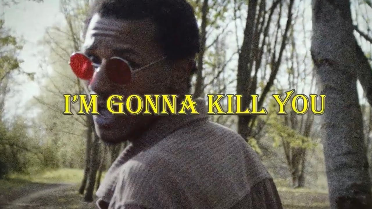 I’m Gonna Kill You