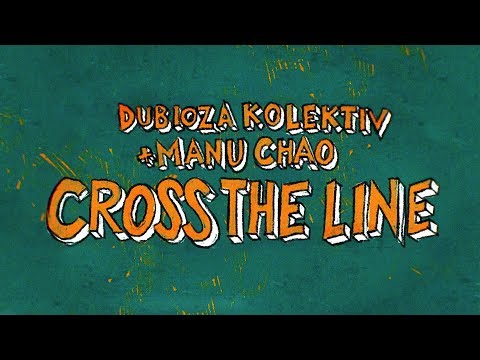 Dubioza Kolektiv feat. @manuchao - Cross The Line (Official Video)