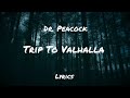 Dr. Peacock - Trip To Valhalla (Lyrics)