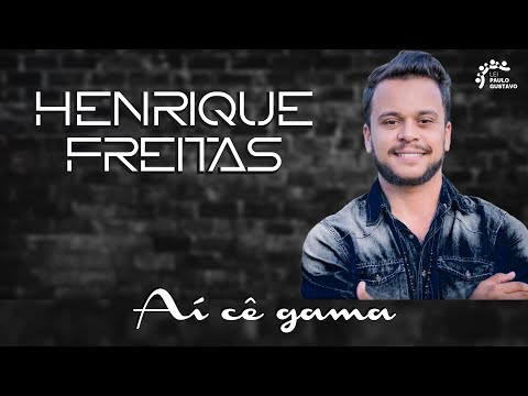 Henrique Freitas - Ai Ce Gama (Clipe Oficial)