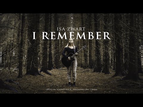 Isa Zwart - I Remember (Official Soundtrack 'Verraderlijke Liefde')