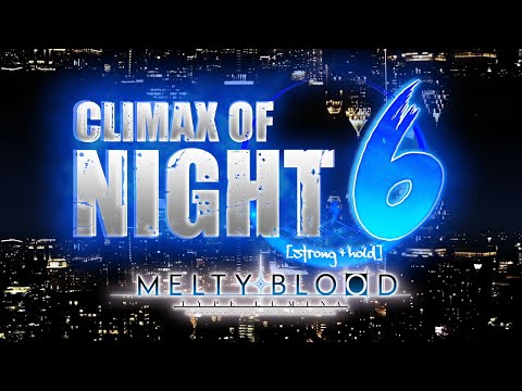Climax of Night 6: Melty Blood Type Lumina Top 8 MBTL Tournament