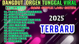 Download lagu PESTA PASTI BERAKHIR ALBUM DANGDUT ORGEN TUNGGAL LAGU PILIHAAN TERBARU PALING ENAK 2025 DANGDUTVIRAL mp3