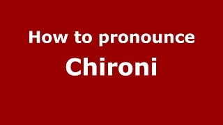 How to pronounce Chironi