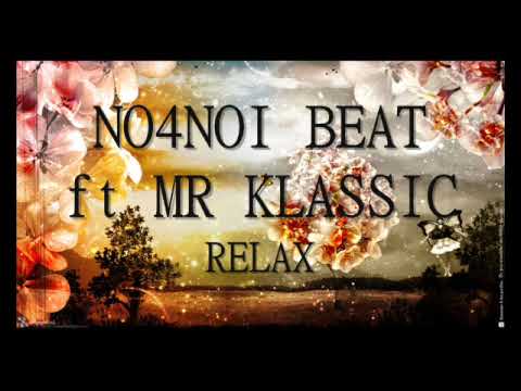 NO4NOI BEAT ft MR KLASSIC RELAX