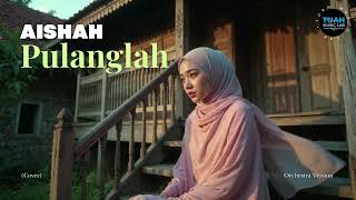 Download lagu Aishah • Pulanglah (Cover) • Orchestra Version mp3