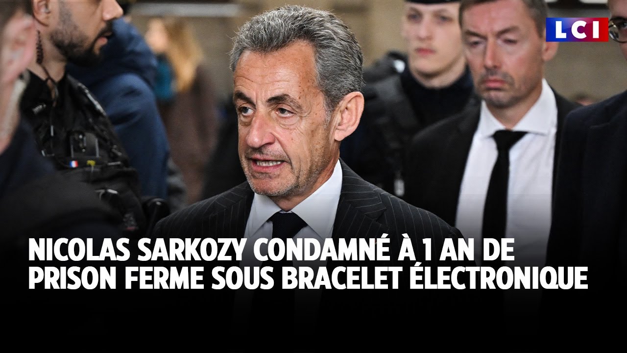 Nicolas Sarkozy condamné à trois ans d'emprisonnement, dont un an ferme｜LCI