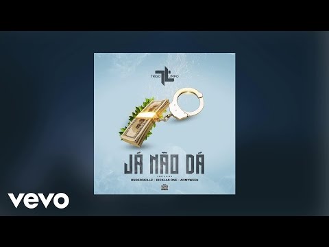 Trigo Limpo - Já Não Dá (AUDIO) ft. Underskillz, Dicklas One, Armyween