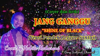 Download lagu JANG GANGGU - SHINE OF BLACK (Cover by Nabila Maharani) mp3