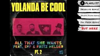 Yolanda Be Cool - &quot;All That She Wants Remixes (Part 2)&quot; (Audio) | Dim Mak Records