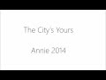 The City's Yours Lyrics (Annie 2014) 