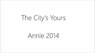 The City&#39;s Yours Lyrics (Annie 2014)
