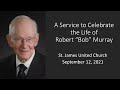 The Celebration of Life for Robert "Bob" Murray