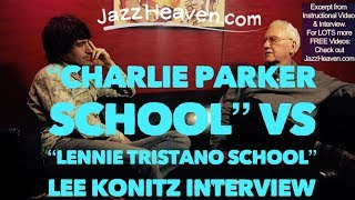 *Jazz Lessons* Lee Konitz on his Development: *Charlie Parker* School vs. *Lennie Tristano* School