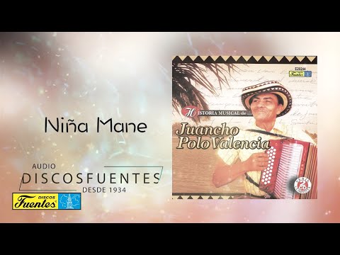 Juancho Polo Valencia - Niña mane (Audio) | Discos Fuentes