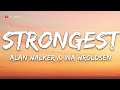 Alan Walker Ina Wroldsen Strongest Lyrics 1 Hour Lyrics