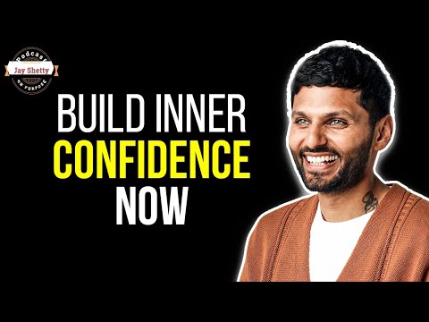 Jay Shetty| 3 Ways to Build Inner Confidence: Learn to Trust Yourself Instead of Comparing Yourself