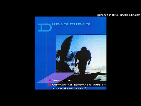Duran Duran - Save A Prayer (Ultrasound Extended Version - 2019 Remastered)