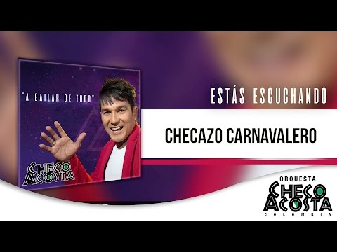 Video Checazo Carnavalero (Audio) de Checo Acosta