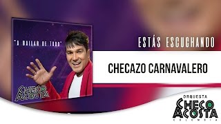 Video Checazo Carnavalero (Audio) de Checo Acosta