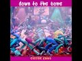 Down To The Bone - I'll Always Hold You Close