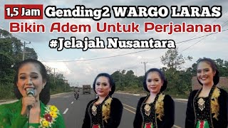 Download lagu 1,5 Jam Gending WARGO LARAS Untuk Perjalanan, Bikin Adem #Part2 #JelajahDeso mp3