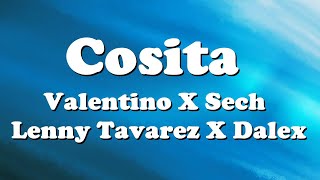 Cosita - Valentino X Sech X Lenny Tavarez X Dalex (Lyrics/Letra)