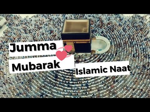 🕋😍Jumma Mubarak Status 💞 Jumma Mubarak WhatsApp Status Video 2021 💞 Islamic Naat Videos💕❤️🕋