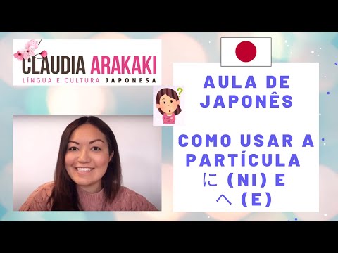 Como usar a partícula に (ni) e へ (e) - Aula de japonês